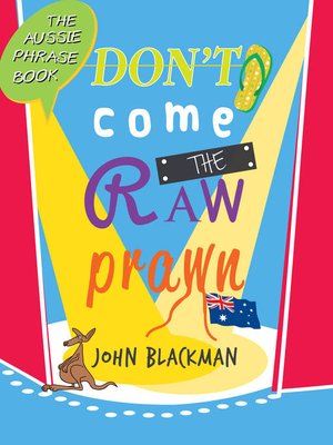 cover image of Don't Come the Raw Prawn!